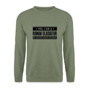 Yes I am a roman gladiator no you cant h - Unisex Sweatshirt - army green - Front - Alina (178cm) & Michal (187cm)