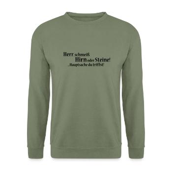Herr, schmeiß Hirn oder Steine! ...Hauptsache du - Unisex Pullover - Armeegrün - Vorne - Alina (178cm) & Michal (187cm)