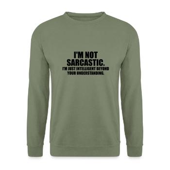 i'm not sarcastic. i'm just intelligent - Unisex Sweatshirt - army green - Front - Alina (178cm) & Michal (187cm)