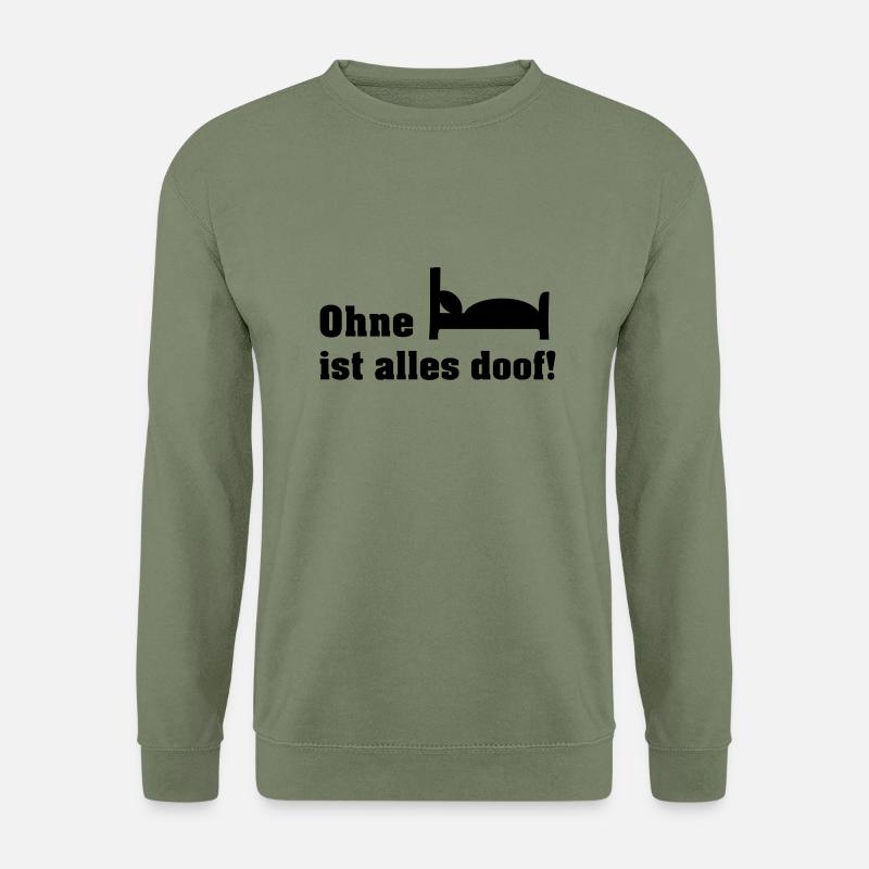 ohne bett - Unisex Pullover - Armeegrün