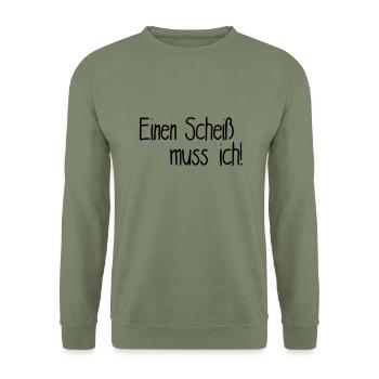 Einen Scheiß muss ich! - Unisex Pullover - Armeegrün - Vorne - Alina (178cm) & Michal (187cm)