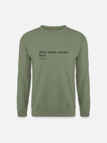 Harte Schale, weicher Kern. - Unisex Pullover - Armeegrün