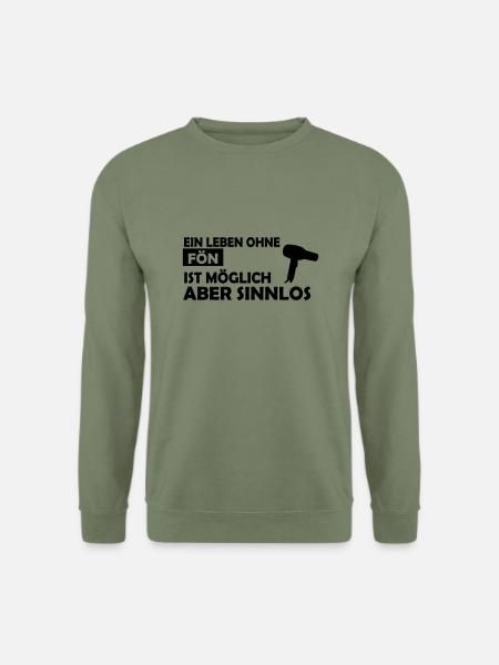 ein leben ohne fön - Unisex Pullover - Armeegrün