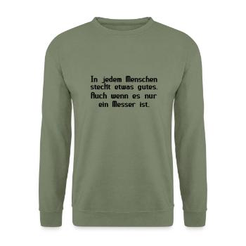 In jedem Menschen steckt etwas gutes ... - Unisex Pullover - Armeegrün - Vorne - Alina (178cm) & Michal (187cm)
