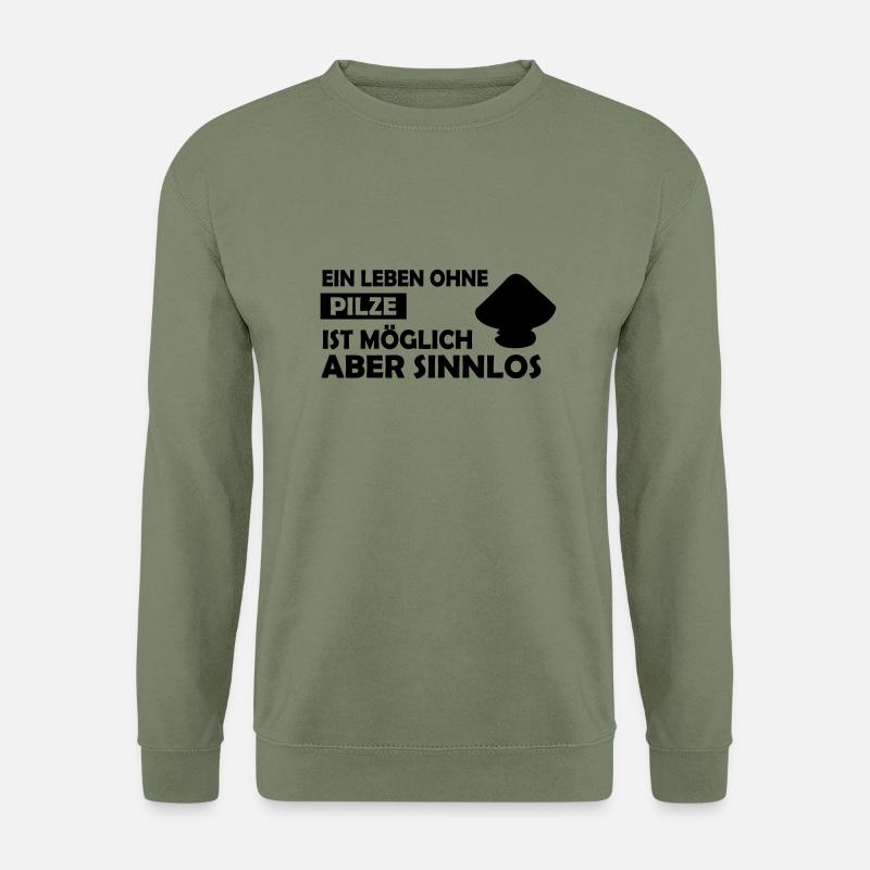 ein leben ohne pilze - Unisex Pullover - Armeegrün