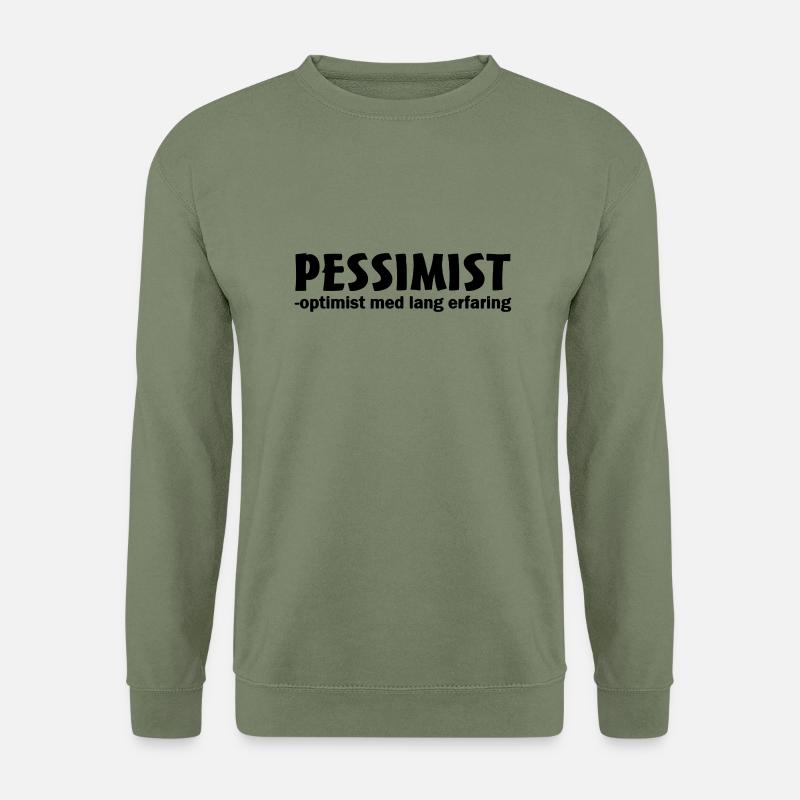 pessimist optimist with long experience - Unisex Sweatshirt - army green