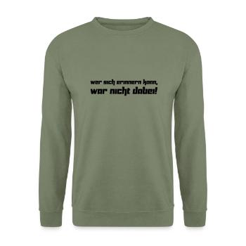 Wer sich erinnern kann, war nicht dabei! (Vektor) - Unisex Sweatshirt - army green - Front - Alina (178cm) & Michal (187cm)