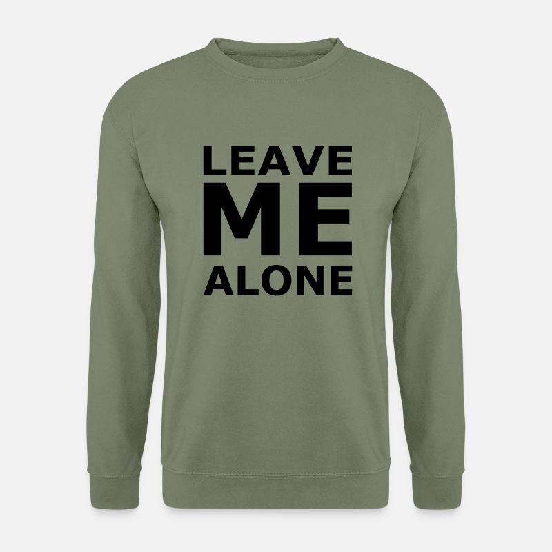 Leave Me Alone - Unisex Sweatshirt - army green
