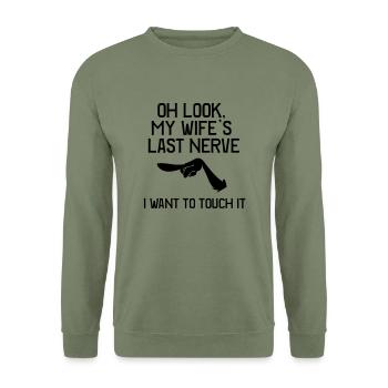 oh, schau, der letzte Nerv meiner Frau, ich möchte ihn berühren - Unisex Pullover - Armeegrün - Vorne - Alina (178cm) & Michal (187cm)