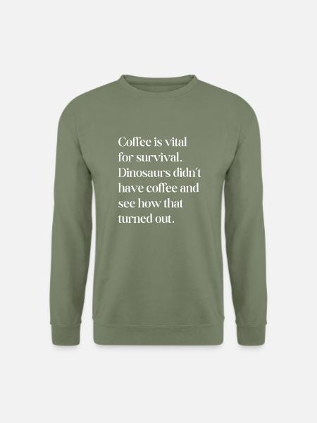 Kaffee ist überlebenswichtig - Unisex Pullover - Armeegrün