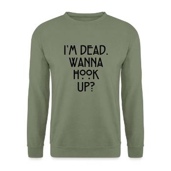 I'm dead. Wanna hook up? - Unisex Pullover - Armeegrün - Vorne - Alina (178cm) & Michal (187cm)