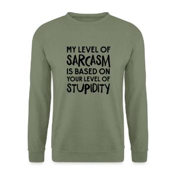 Level Of Sarcasm Based On Your Level Of Stupidity - Unisex Sweatshirt - army green - Front - Alina (178cm) & Michal (187cm)
