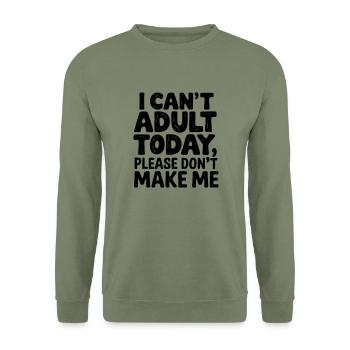 No Adulting Today – Funny Lazy Quote - Unisex Sweatshirt - army green - Front - Alina (178cm) & Michal (187cm)