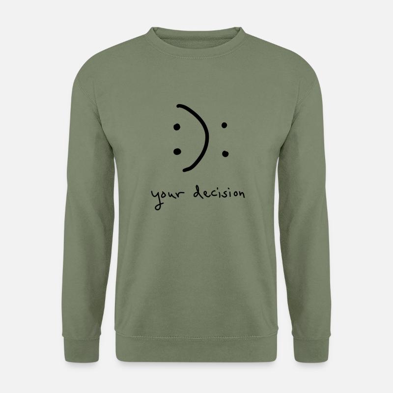 Lächeln oder nicht lächeln - Deine Entscheidung - Unisex Pullover - Armeegrün