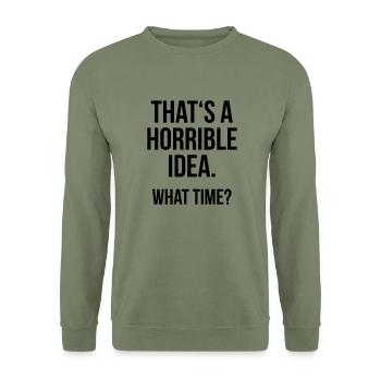 Funny Quotes: Horrible Idea - Unisex Sweatshirt - army green - Front - Alina (178cm) & Michal (187cm)