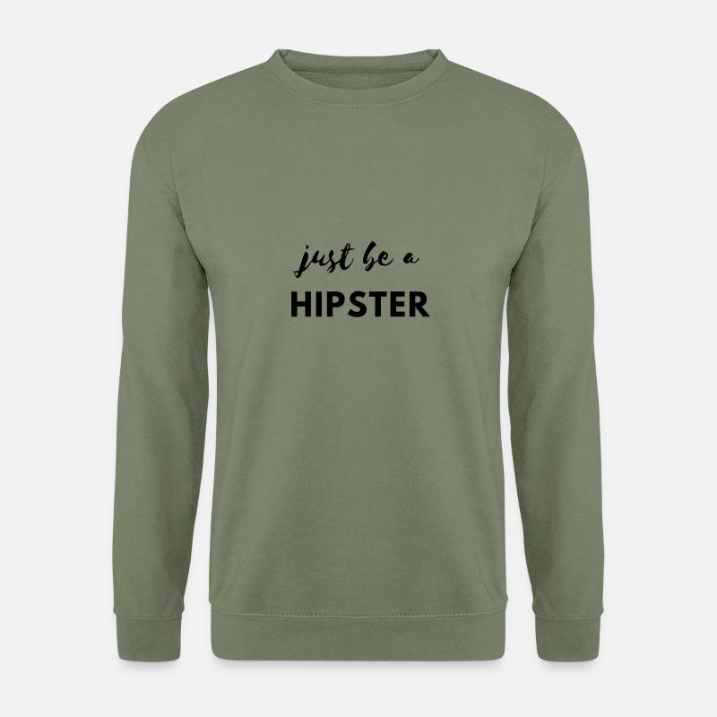 Sei ein Hipster! - Unisex Pullover - Armeegrün