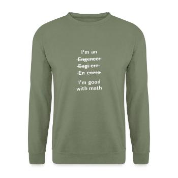 I'm An Engeneer, I'm Good With Math - Unisex Sweatshirt - army green - Front - Alina (178cm) & Michal (187cm)