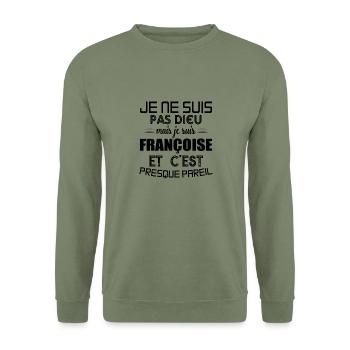Tshirt femme Je suis pas dieu mais Françoise - Sweat-shirt Unisexe - vert militaire - Devant - Alina (178cm) & Michal (187cm)