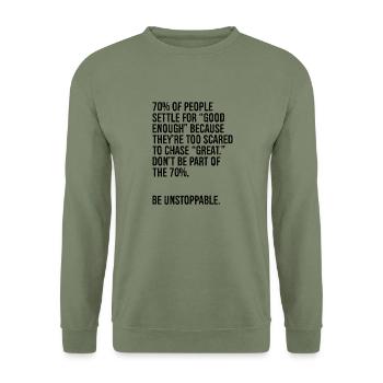 70 of people settle for good enough because - Unisex Sweatshirt - army green - Front - Alina (178cm) & Michal (187cm)