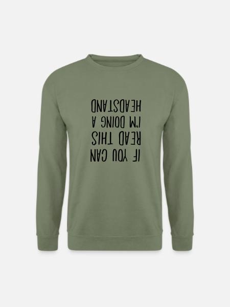 If You Can Read This I'm Doing A Headstand - Unisex Pullover - Armeegrün