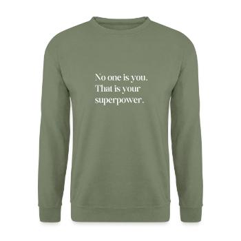 No one is you. That is your superpower. - Unisex Sweatshirt - army green - Front - Alina (178cm) & Michal (187cm)