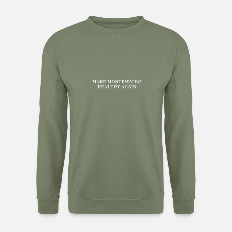 Make Montenegro Healthy Again - Unisex Sweatshirt - army green