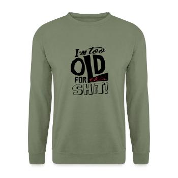 Im too old for this shit - Sweat-shirt Unisexe - vert militaire - Devant - Alina (178cm) & Michal (187cm)