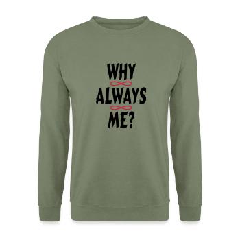WHY ALWAYS ME? - Unisex Sweatshirt - army green - Front - Alina (178cm) & Michal (187cm)