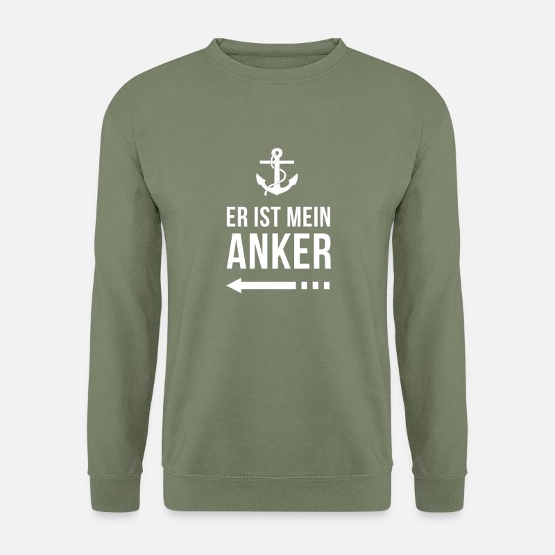 Er ist mein Anker | Partnershirt | Ehefrau | Ehe - Unisex Pullover - Armeegrün