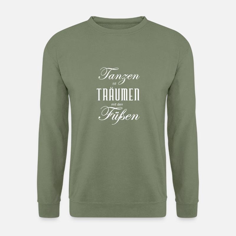 Tanzen ist Träumen mit den Füßen - Unisex Pullover - Armeegrün