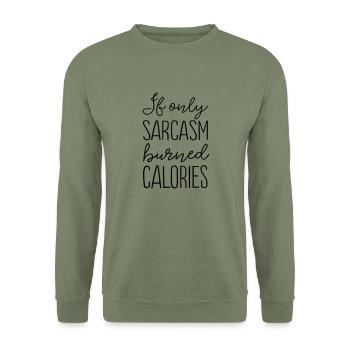 If Only Sarcasm Burned Calories - Unisex Sweatshirt - army green - Front - Alina (178cm) & Michal (187cm)