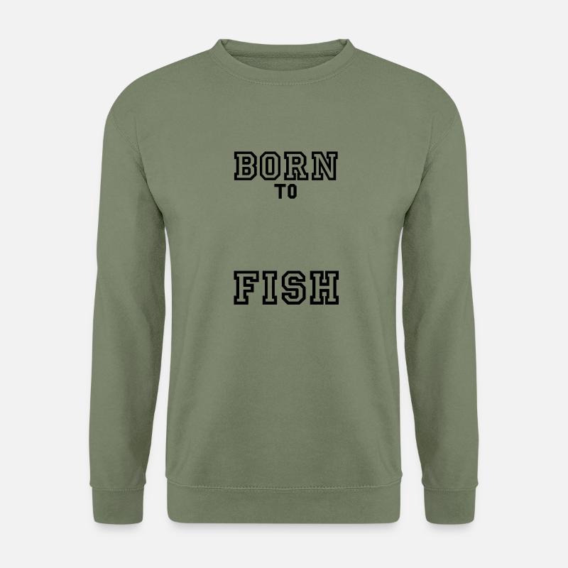 born to fish (Angeln, c, 1c) - Unisex Pullover - Armeegrün