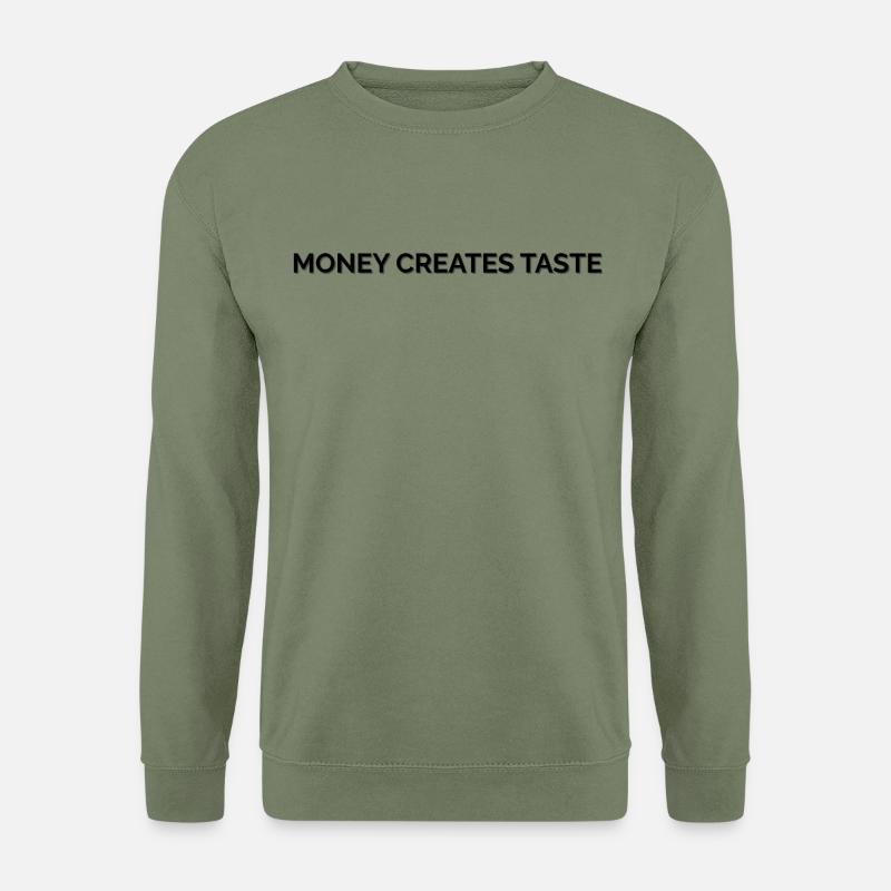 Money Creates Taste - Unisex Pullover - Armeegrün