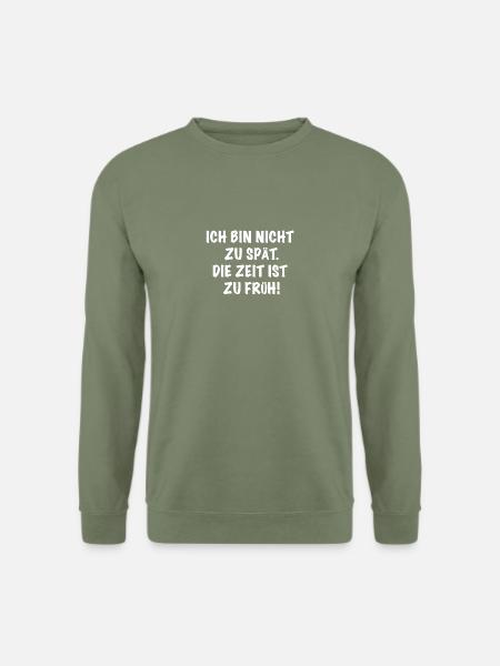 Ich bin nicht zu spät! - Unisex Pullover - Armeegrün