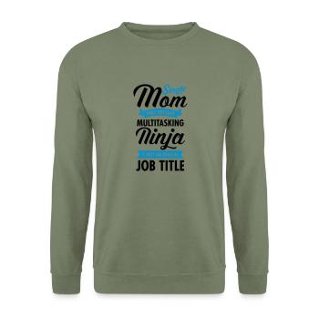 Single Mom - Multitasking Ninja - Sweat-shirt Unisexe - vert militaire - Devant - Alina (178cm) & Michal (187cm)