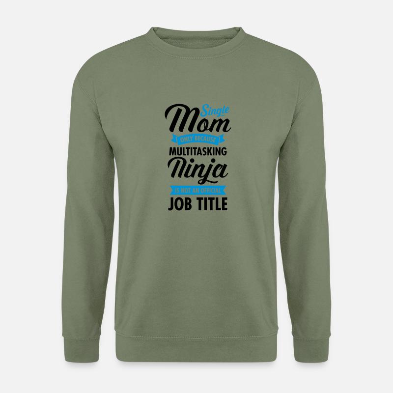 Single Mom - Multitasking Ninja - Sweat-shirt Unisexe - vert militaire