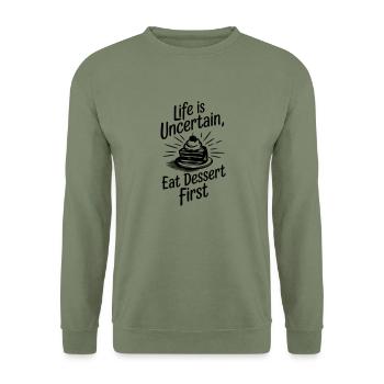Life Is Uncertain – Eat Dessert First - Unisex Sweatshirt - army green - Front - Alina (178cm) & Michal (187cm)
