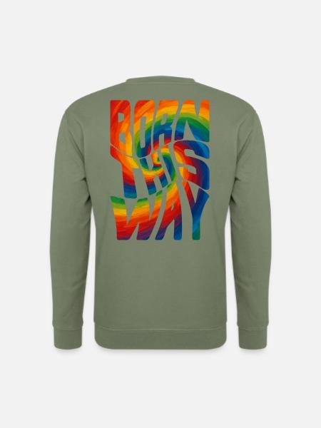 Born This Way – Pride Statement - Unisex Pullover - Armeegrün