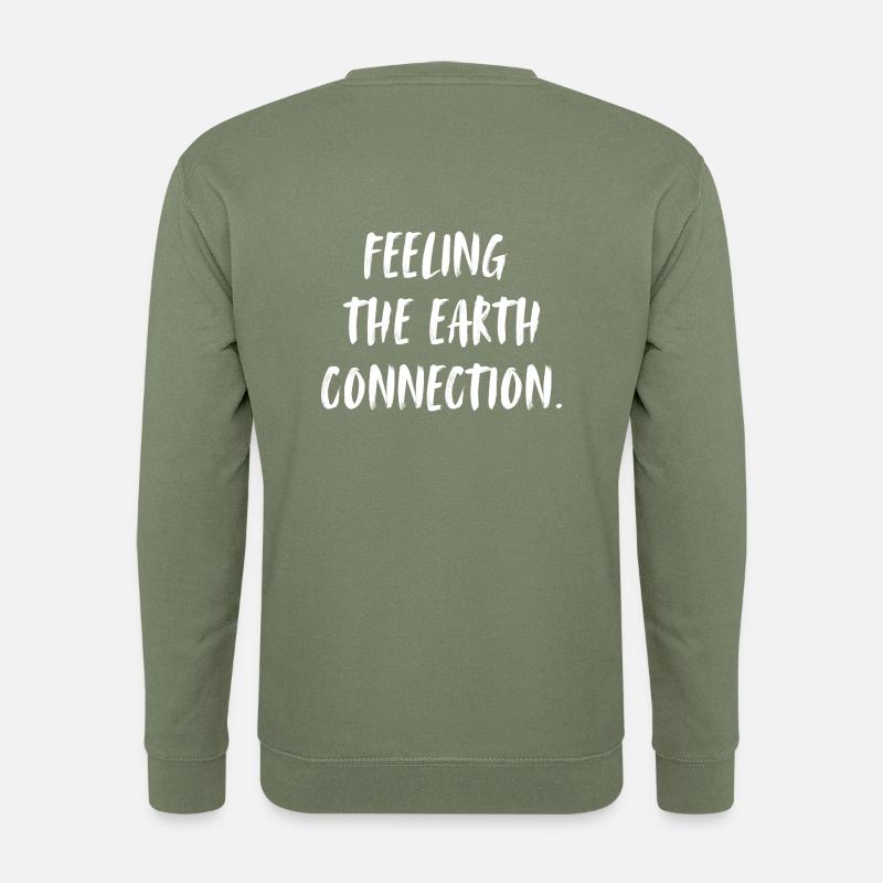 Feeling the earth connection. - Unisex Pullover - Armeegrün
