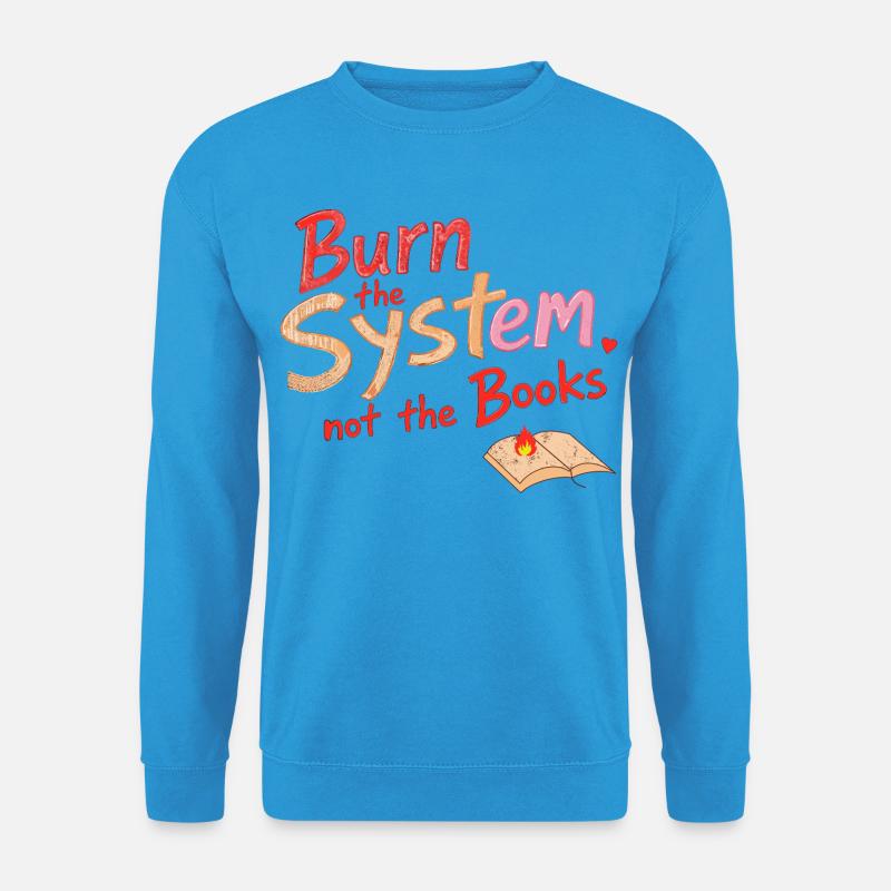 Verbrenne das System - Unisex Pullover - Meeresblau