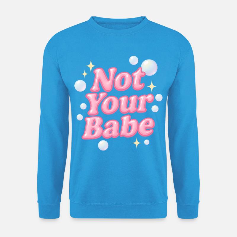 not your babe / y2k design - Unisex Pullover - Meeresblau