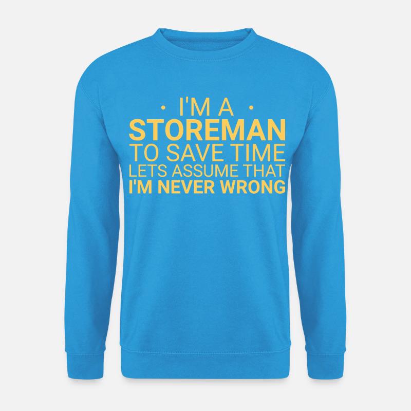 Storeman Never Wrong - Unisex Pullover - Meeresblau