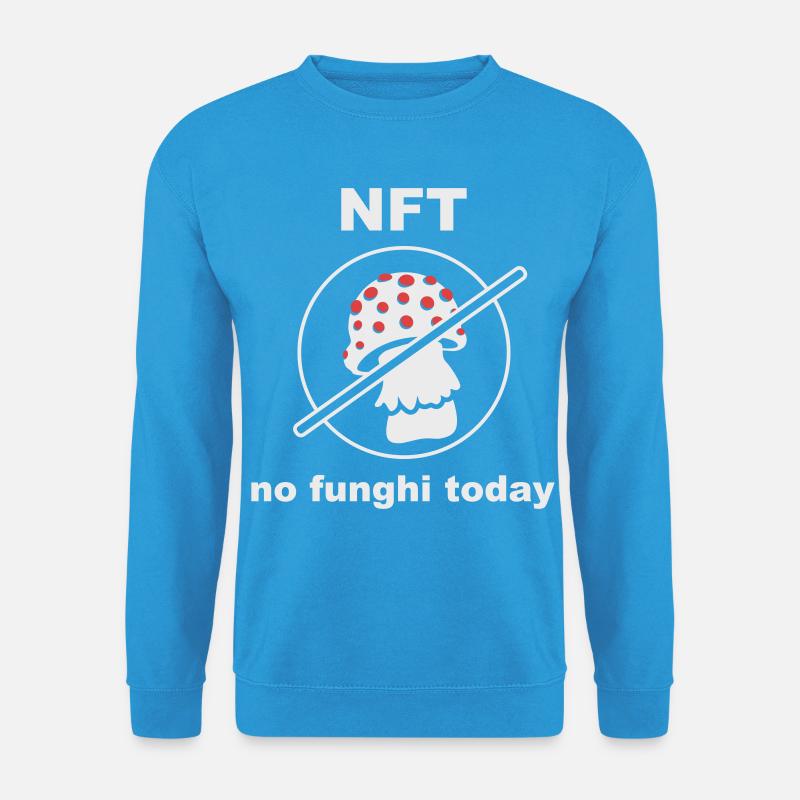 NFT - No funghi Today - Unisex Pullover - Meeresblau