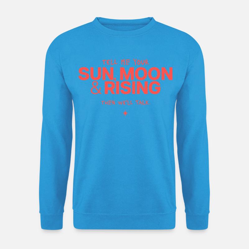 Sonne Mond Rising Spruch - Unisex Pullover - Meeresblau