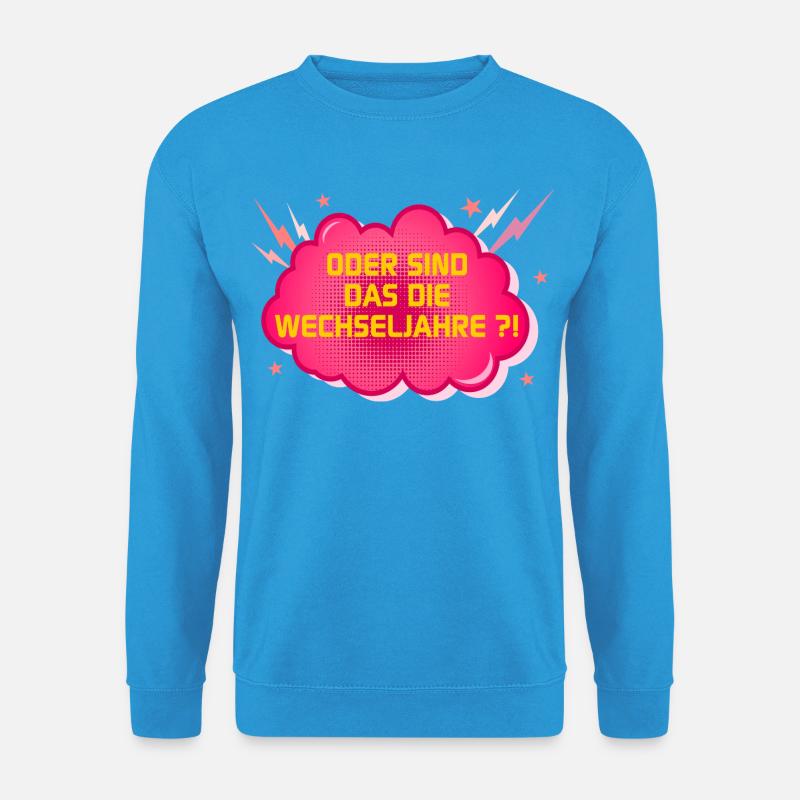 Wechseljahre Lustige Perimenopause - Unisex Pullover - Meeresblau