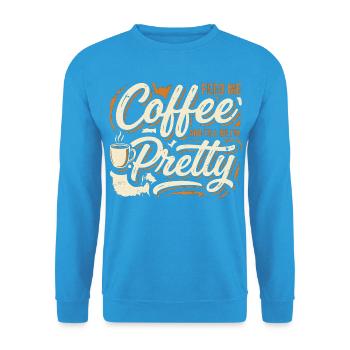 Coffee Please Tell Me I'm Pretty - Unisex Sweatshirt - sea blue - Front - Alina (178cm) & Michal (187cm)