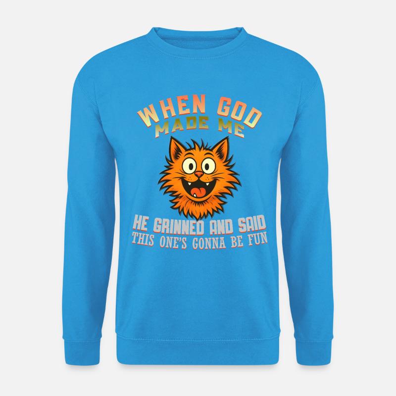 Wenn Gott mich machte Katze - Unisex Pullover - Meeresblau