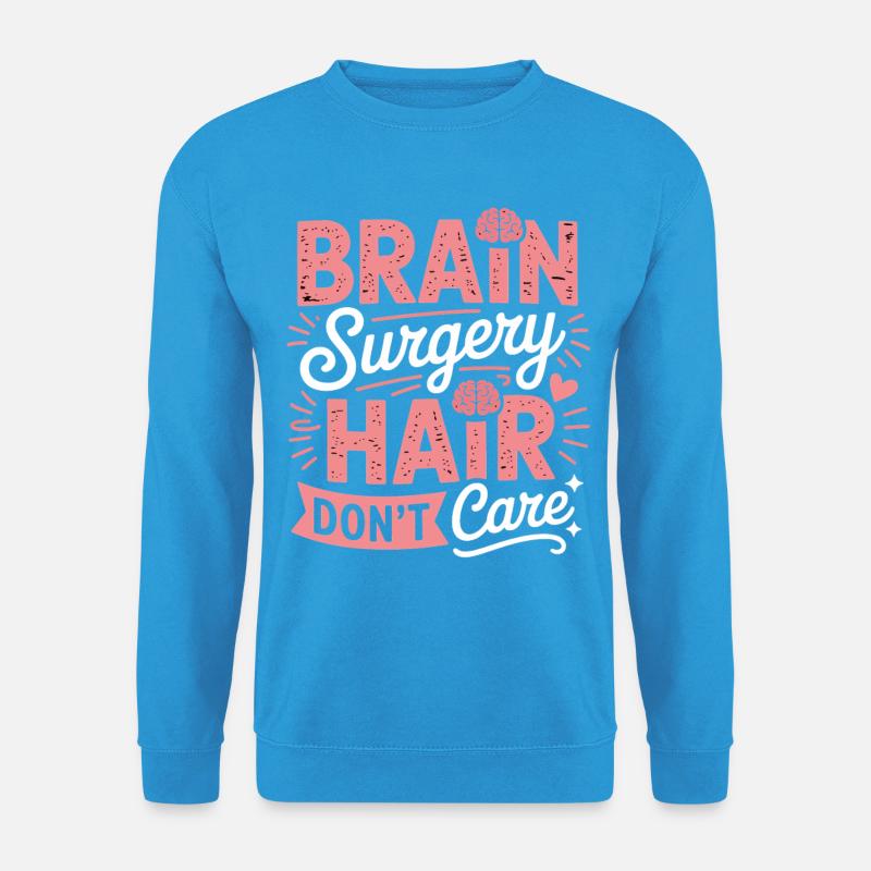 Brain Surgery Hair Don't Care - Unisex Pullover - Meeresblau
