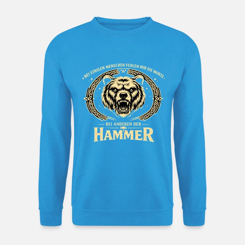 Bei anderen der Hammer | Bär Spruch - Unisex Pullover - Meeresblau