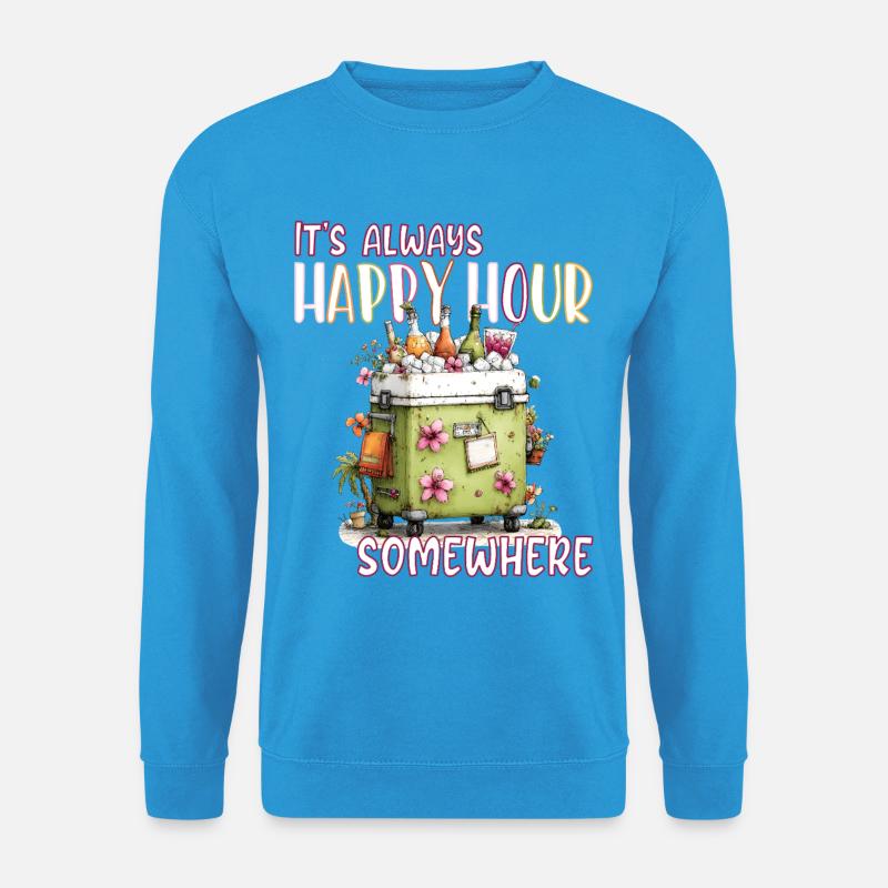 Happy Hour Somewhere - Unisex Sweatshirt - sea blue